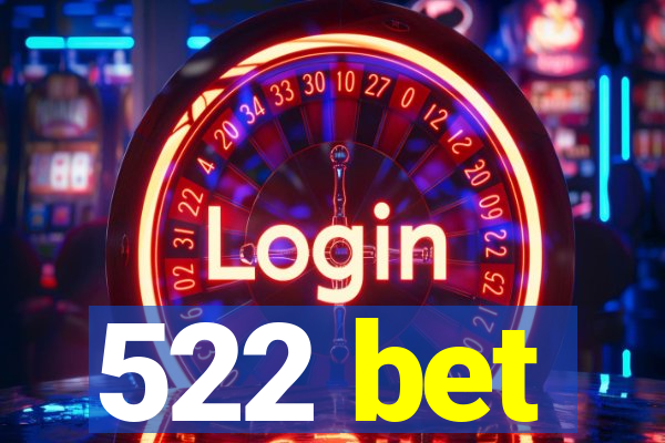 522 bet